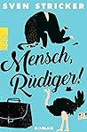 Mensch, Rüdiger!
