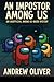 An Imposter Among Us by Andrew Oliver