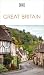 DK Great Britain: Must-See Sights. Culture & History. Detailed Maps & Tours. Covers London, England, Scotland, & Wales (Travel Guide)