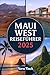 MAUI WEST REISEFÜHRER 2025 by Nora Finch
