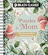 Brain Games - Puzzles for Mom: More Than 170 Puzzles to Brighten Mom's Day