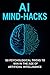 AI Mind-Hacks: Master Psych...