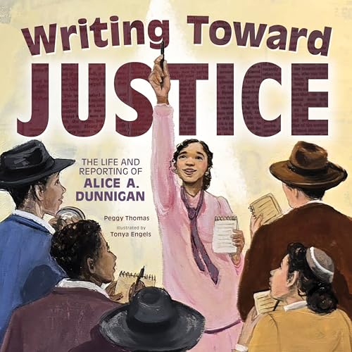 Writing Toward Justice: The Life and Reporting of Alice A. Dunnigan (Hardcover)