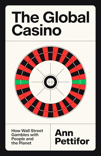 The Global Casino: How Wall Street Gambles with People and the Planet (Hardcover)