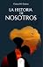 La Historia de Nosotros by Camila M Godino