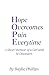HOPE: Hope Overcomes Pain Everytime: A Short Memoir of a Girl with 14 Disorders