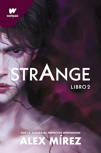 Strange. Libro 2: Por la autora de «Perfectos mentirosos» (Spanish Edition)