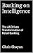 Banking on Intelligence: Th...