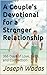 A Couple's Devotional for a Stronger Relationship by Joseph Wadas