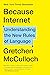 Because Internet: Understanding the New Rules of Language