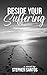 Beside your Suffering