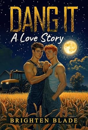 Dang It: A Love Story (Kindle Edition)