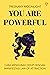 You are Powerful