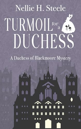 Turmoil for a Duchess (Duchess of Blackmoore Mysteries Book 5)