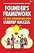 Founder's Framework: 12 Key...