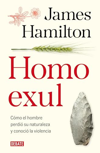 Homo exul: Cómo el hombre perdió su naturaleza y conoció la violencia (Kindle Edition)