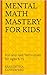 Mental Math Mastery for Kid...