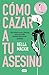 Cómo cazar a tu asesino