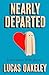 Nearly Departed: A feel-good, funny love story about grief, ghosts, and having a second shot at finding your soul mate