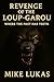 Revenge of the Loup-Garou: ...