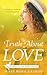 The Truth About Love (The Fruit of the Spirit Novels)