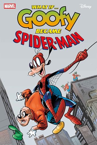 Marvel & Disney: What If…? Goofy Became Spider-Man (2025) #1 (Marvel & Disney: What If...? (2024))