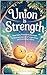Union is Strength: How Unit...