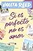 Si es perfecto no es amor