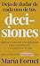 Deja de dudar de cada una de tus decisiones by María Fornet