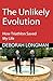 The Unlikely Evolution: How Triathlon Saved My Life (The Unlikely Triathlete Book 10)