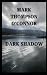 Dark Shadow