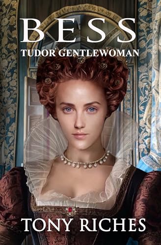 Bess - Tudor Gentlewoman (The Elizabethan Series Book 6)