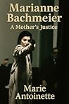 Marianne Bachmeier: A Mother's Justice