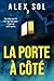 La Porte à Côté: un thriller psychologique redoutablement efficace (French Edition)