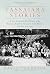 Tassajara Stories: A Sort of Memoir/Oral History of the First Zen Buddhist Monastery in the West—The First Year, 1967