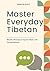 Master Everyday Tibetan: Wo...