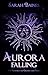 Aurora Falling (The Prophec...