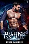 Impulsion Insensée: Une romance super-héroïque MM torride et faux-semblants (Les Vilains de Vanguard t. 2) (French Edition) Impulsion Insensée: Une romance super-héroïque MM torride et faux-semblants (Les Vilains de Vanguard t. 2) (French Edition)