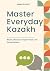Master Everyday Kazakh: Wor...