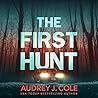 The First Hunt by Audrey J. Cole