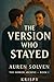 The Version Who Stayed by Krispy The Version Who Stayed by Krispy