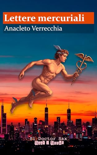 LETTERE MERCURIALI: (El Doctor Sax - Crazy Diamonds) (Italian Edition)