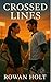 Crossed Lines: A Riveting C...