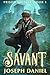 Savant by Joseph Daniel