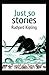 Just so Stories Annotated