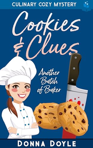 Cookies & Clues: Culinary Cozy Mystery (Another Batch of Baker Cozy Mysteries Book 4)