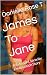 James To Jane: A Reluctant ...