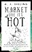 Market Like It's Hot: Essay...