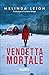 Vendetta mortale (Italian Edition)