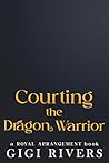 Courting the Dragon Warrior by Gigi Rivers